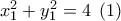 x_1^2 + y_1^2 = 4\;\left( 1 \right)