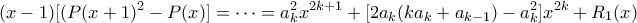 \displaystyle{ (x-1)[(P(x+1)^2-P(x)] = \cdots = a_k^2x^{2k+1} + [2a_k(ka_k + a_{k-1}) - a_k^2]x^{2k} + R_1(x)}