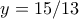 y=15/13 y=15/13