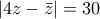 \left|4z-\bar{z} \right|=30 \left|4z-\bar{z} \right|=30