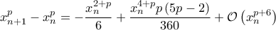\displaystyle x_{n+1}^p -x_{n}^p =-\frac{x_{n}^{2+p}}{6}+\frac{x_{n}^{4+p}p\left(5p-2 \right)}{360}+\mathcal{O}\left(x_{n}^{p+6} \right)