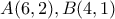 A(6,2) , B(4,1)