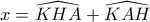 x=\widehat{KHA}+\widehat{KAH}