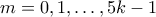 m=0,1,\ldots , 5k-1