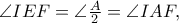 \angle IEF=\angle \frac{A}{2}=\angle IAF,