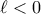 \ell<0