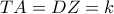 TA = DZ = k