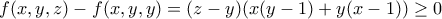 f(x,y,z)- f(x,y,y)=(z-y)(x(y-1)+y(x-1))\geq 0