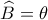 \widehat{B}=\theta