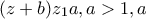 \displaystyle{(z+b)z_1a, a>1,a\inR}