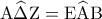 {\rm A}\widehat \Delta {\rm Z} = {\rm E}\widehat {\rm A}{\rm B}