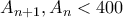 A_{n+1},A_n < 400