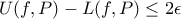U(f,P)-L(f,P) \le 2\epsilon