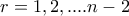 r=1,2,....n-2