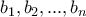 b_1,b_2,...,b_n