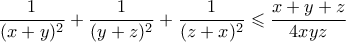 \displaystyle{ \frac{1}{(x+y)^2} + \frac{1}{(y+z)^2} + \frac{1}{(z+x)^2} \leqslant \frac{x+y+z}{4xyz}}