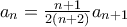 a_{n}=\frac{n+1}{2(n+2)}a_{n+1}