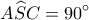 \displaystyle A\widehat SC = 90^\circ 
