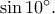 \sin 10^\circ.
