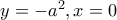 y=-a^{2} , x=0