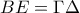 \displaystyle{BE=\Gamma \Delta}