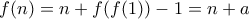 f(n)=n+f(f(1))-1=n+a