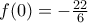 f(0)=-\frac{22}{6} f(0)=-\frac{22}{6}