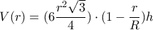 V(r)=(6\displaystyle\frac{r^2\sqrt{3}}{4})\cdot (1-\displaystyle\frac{r}{R})h