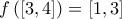 \displaystyle{ 
f\left( {\left[ {3,4} \right]} \right) = \left[ {1,3} \right]}