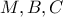 M,B,C