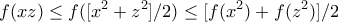 \displaystyle{f(xz)\leq f([x^2+z^2]/2)\leq [f(x^2)+f(z^2)]/2}