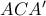ACA'