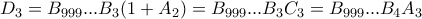 D_{3}=B_{999}...B_{3}(1+A_{2})=B_{999}...B_{3}C_{3}=B_{999}...B_{4}A_{3}