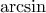 \arcsin