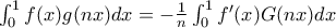 \int_{0}^{1}f(x)g(nx)dx=-\frac{1}{n}\int_{0}^{1}f'(x)G(nx)dx