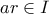 \displaystyle{ar \in I}