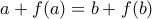 \displaystyle{a+f(a)=b+f(b)}