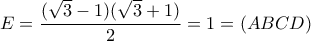 E=\dfrac{(\sqrt{3}-1)(\sqrt{3}+1)}{2}=1=(ABCD)