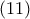 \displaystyle{\left( {11} \right)}