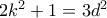 2k^2+1=3d^2