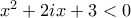 x ^ 2 + 2ix + 3 <0