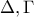 \Delta, \Gamma
