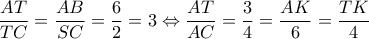 \displaystyle \frac{{AT}}{{TC}} = \frac{{AB}}{{SC}} = \frac{6}{2} = 3 \Leftrightarrow \frac{{AT}}{{AC}} = \frac{3}{4} = \frac{{AK}}{6} = \frac{{TK}}{4}