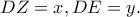 DZ=x, DE=y.