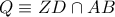 Q\equiv ZD\cap AB Q\equiv ZD\cap AB
