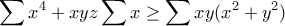 \displaystyle{\sum x^4+xyz\sum x\geq \sum xy(x^2+y^2)}