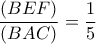 \dfrac{\left ( BEF \right )}{(BAC)}=\dfrac{1}{5}