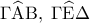 \DISPLAYSTYLE 
\Gamma \widehat{\rm A}{\rm B},\;\Gamma \widehat{\rm E}\Delta