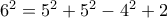 6^2=5^2+5^2-4^2+2 6^2=5^2+5^2-4^2+2