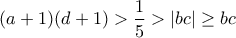 (a+1)(d+1)>\dfrac{1}{5}>|bc|\geq bc